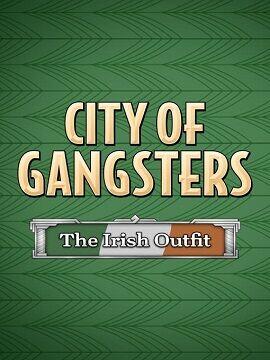 Buy City of Gangsters: The Irish Outfit Steam CD Key