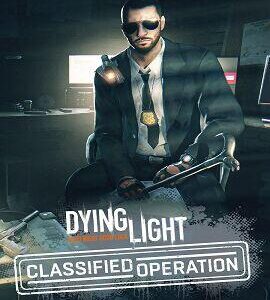 Buy Dying Light - Classified Operation Bundle Steam CD Key